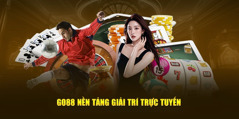 Go88 nền tảng giải trí trực tuyến