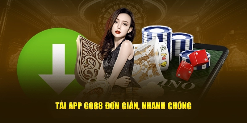 Tải app Go88 đơn giản, nhanh chóng 